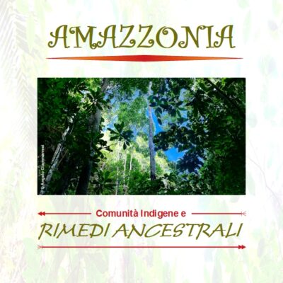 AMAZZONIA – Comunità Indigene e Rimedi Ancestrali