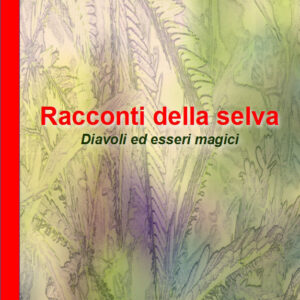 Racconti della selva vol.1- Diavoli ed esseri magici