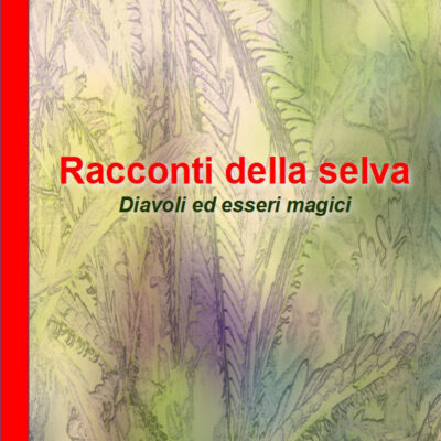 Racconti della selva vol.1- Diavoli ed esseri magici